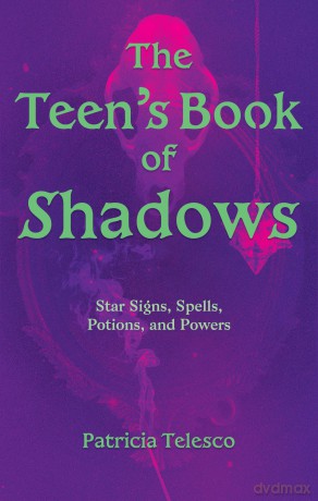 The Teen's Book of Shadows: Star Signs, Spells, Potions, and Powers - Patricia Telesco [KSIĄŻKA]