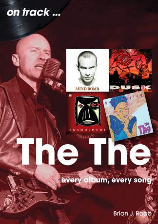 The The On Track: Every Album, Every Song - Brian J Robb [KSIĄŻKA]