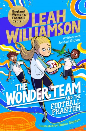 The The Wonder Team and the Football Phantom: A Time-Twisting Adventure from the Captain of the Lionesses!: 5 - Leah Williamson [KSIĄŻKA]