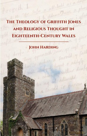 The Theology of Griffith Jones and Religious Thought in Eighteenth-Century Wales - John Harding [KSIĄŻKA]
