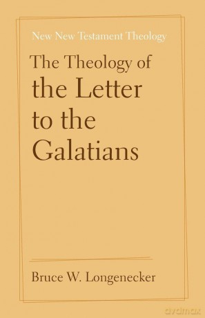 The Theology of the Letter to the Galatians - Bruce Longenecker [KSIĄŻKA]