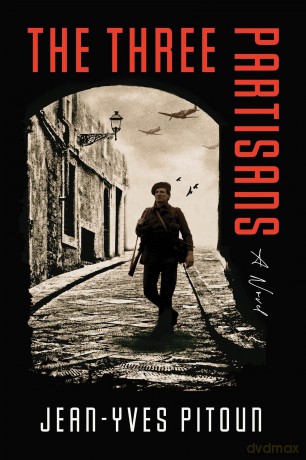 The Three Partisans: A Novel - Jean-Yves Pitoun [KSIĄŻKA]