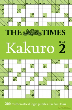 The Times Kakuro Book 2: Unleash your mental dexterity with challenging mathematical puzzles in this mind-bending collection - The Times Mind Games [KSIĄŻKA]