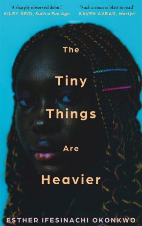 The Tiny Things Are Heavier: 'A beautiful story of what we owe to our families, friends, lovers, and ourselves' Kiley Reid - Esther Ifesinachi Okonkwo [KSIĄŻKA]