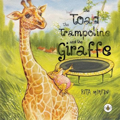 The Toad the Trampoline and the Giraffe - Rita Mirfin [KSIĄŻKA]