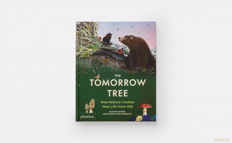 The Tomorrow Tree: How Nature Creates New Life From Old - Maciej Michno [KSIĄŻKA]
