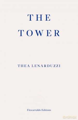 The Tower: by Thea Lenarduzzi - Thea Lenarduzzi [KSIĄŻKA]
