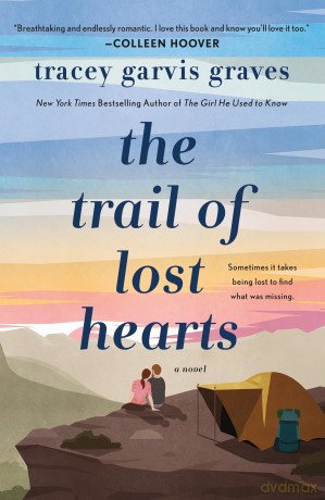 The Trail of Lost Hearts: A Novel - Tracey Garvis Graves [KSIĄŻKA]