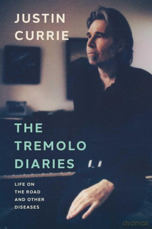 The Tremolo Diaries: Life on the Road and Other Diseases: SUNDAY TIMES BESTSELLER - Justin Currie [KSIĄŻKA]