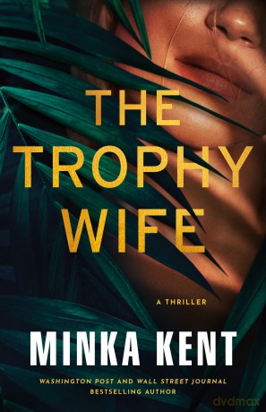 The Trophy Wife: A Thriller - Minka Kent [KSIĄŻKA]