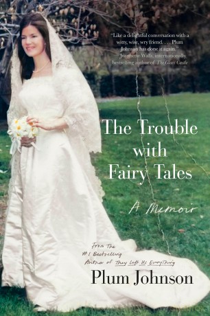 The Trouble with Fairy Tales: A Memoir - Plum Johnson [KSIĄŻKA]