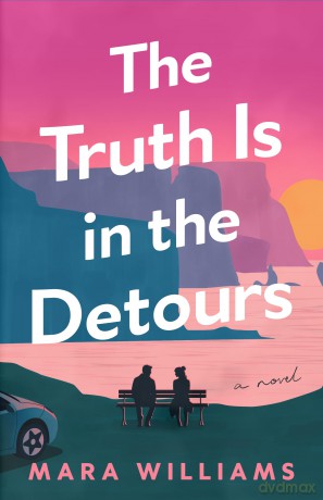 The Truth Is in the Detours: A Novel - Mara Williams [KSIĄŻKA]