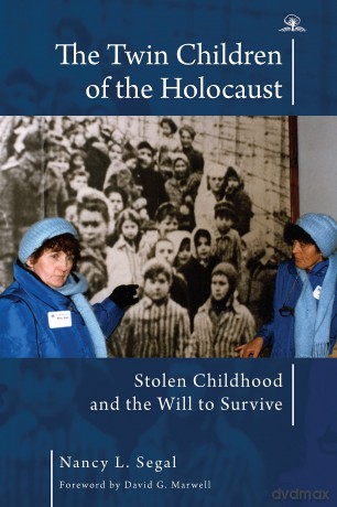 The Twin Children of the Holocaust: Stolen Childhood and the Will to Survive. Photographs from the Twins' 40th Anniversary Reunion at Auschwitz-Birkenau - Nancy L. Segal [KSIĄŻKA]