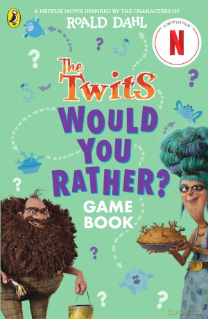 The Twits: A Would You Rather Game Book: Based on the Netflix production, inspired by the characters of Roald Dahl - Roald Dahl [KSIĄŻKA]