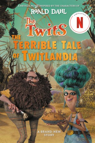 The Twits: The Terrible Tale of Twitlandia - Sam Hay [KSIĄŻKA]