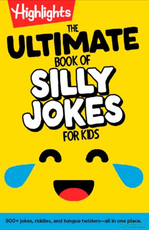 The Ultimate Book of Silly Jokes for Kids - Highlights [KSIĄŻKA]