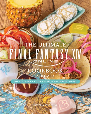 The Ultimate Final Fantasy XIV Cookbook - Volume 2 - Victoria Rosenthal [KOMIKS]
