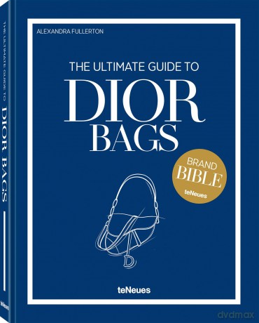 The Ultimate Guide to Dior Bags - Alexandra Fullerton [KSIĄŻKA]