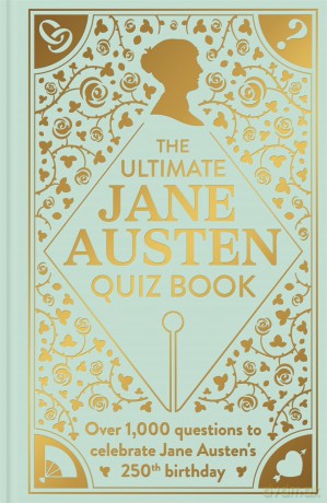 The Ultimate Jane Austen Quiz Book: Over 1000 questions to test your Jane Austen knowledge! - Sophie Andrews [KSIĄŻKA]
