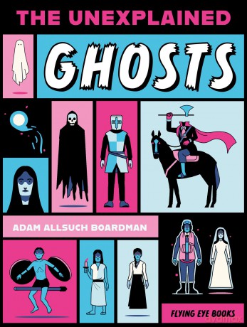The Unexplained: Ghosts - Adam Allsuch Boardman [KSIĄŻKA]