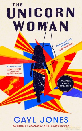 The Unicorn Woman: The Pulitzer Prize Finalist for 2025 - Gayl Jones [KSIĄŻKA]