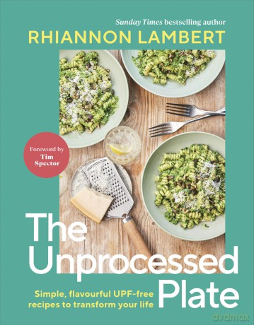 The Unprocessed Plate: THE INSTANT SUNDAY TIMES BESTSELLER - Rhiannon Lambert [KSIĄŻKA]