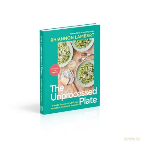 The Unprocessed Plate: THE INSTANT SUNDAY TIMES BESTSELLER - Rhiannon Lambert [KSIĄŻKA]