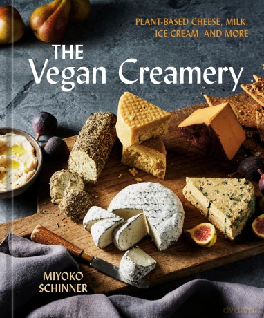 The Vegan Creamery: Plant-Based Cheese, Milk, Ice Cream, and More - Miyoko Schinner [KSIĄŻKA]