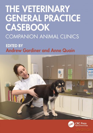 The Veterinary General Practice Casebook: Companion Animal Clinics - Andrew Gardiner [KSIĄŻKA]