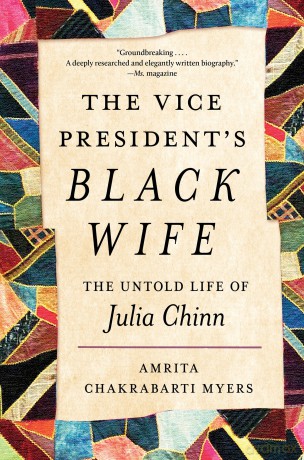 The Vice President's Black Wife: The Untold Life of Julia Chinn - Amrita Chakrabarti Myers [KSIĄŻKA]