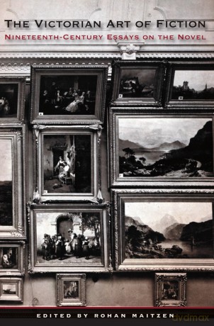 The Victorian Art of Fiction: Nineteenth-century Essays on the Novel - Rohan Maitzen [KSIĄŻKA]