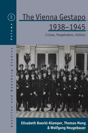 The Vienna Gestapo, 1938-1945: Crimes, Perpetrators, Victims: 33 - Elisabeth Boeckl-Klamper [KSIĄŻKA]