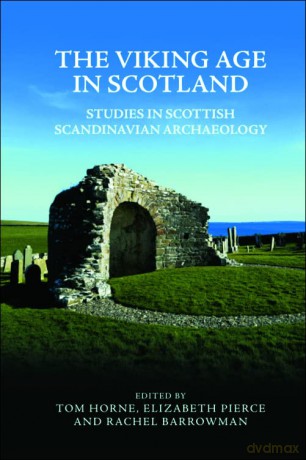 The Viking Age in Scotland: Studies in Scottish Scandinavian Archaeology - Tom Horne [KSIĄŻKA]