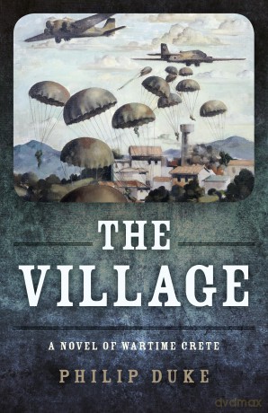 The Village: A Novel of Wartime Crete - Philip Duke [KSIĄŻKA]