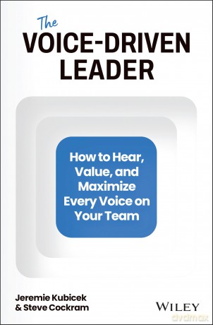 The Voice-Driven Leader: How to Hear, Value, and Maximize Every Voice on Your Team - Jeremie Kubicek [KSIĄŻKA]