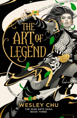 The War Arts Saga - The Art of Legend: 3 - Wesley Chu [KSIĄŻKA]