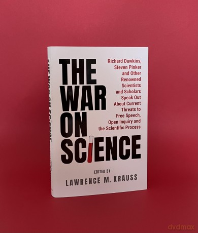 The War on Science: Renowned Scientists and Scholars Speak Out About Current Threats to Free Speech, Open Inquiry, and the Scientific Process - Lawrence Krauss [KSIĄŻKA]