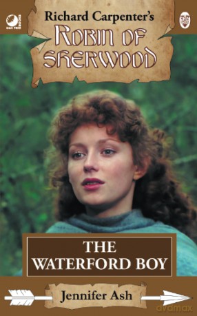 The Waterford Boy: from Richard Carpenter's Robin of Sherwood - Jennifer Ash [KSIĄŻKA]