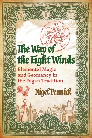 The Way of the Eight Winds: Elemental Magic and Geomancy in the Pagan Tradition - Nigel Pennick [KSIĄŻKA]