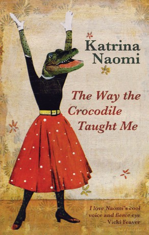 The Way the Crocodile Taught Me - Katrina Naomi [KSIĄŻKA]