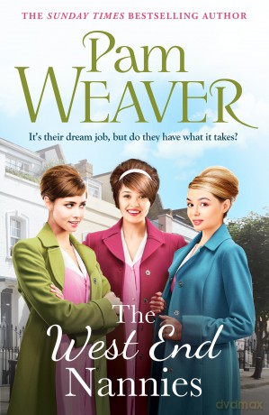 The West End Nannies: An emotional, uplifting 1960s saga - Pam Weaver [KSIĄŻKA]