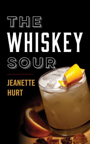 The Whiskey Sour: A Modern Guide to the Classic Cocktail - Jeanette Hurt [KSIĄŻKA]