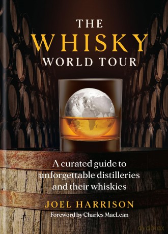 The Whisky World Tour: A curated guide to unforgettable distilleries and their whiskies - Joel Harrison [KSIĄŻKA]