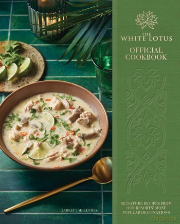 The White Lotus Official Cookbook: Signature Recipes from Our Resorts' Most Popular Destinations - Jarrett Melendez [KSIĄŻKA]