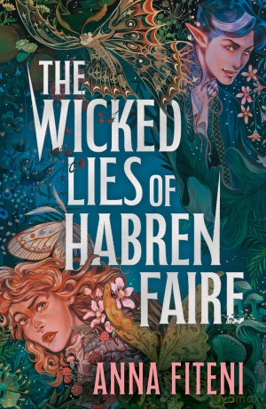 The Wicked Lies of Habren Faire: New for 2025, a deliciously dark fae YA romantasy debut inspired by forgotten Welsh myths - Anna Fiteni [KSIĄŻKA]