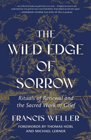 The Wild Edge of Sorrow: Rituals of Renewal and the Sacred Work of Grief - Francis Weller [KSIĄŻKA]