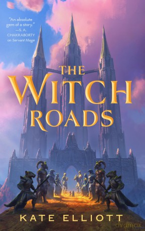The Witch Roads: 1 - Kate Elliott [KSIĄŻKA]