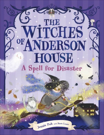 The Witches of Anderson House: A Spell for Disaster - Jennie Poh [KSIĄŻKA]