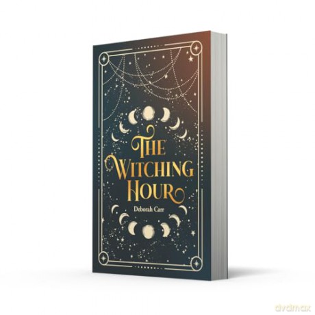 The Witching Hour: A stunning brand-new time travel historical fantasy, perfect for fans of forbidden romance full of suspense in 2025! - Deborah Carr [KSIĄŻKA]