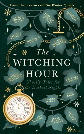 The Witching Hour: From the creators of The Haunting Season and The Winter Spirits comes a spellbinding new collection of original haunted tales - Bridget Collins [KSIĄŻKA]